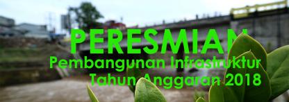 Peresmian Proyek Infrastruktur Tahun 2018